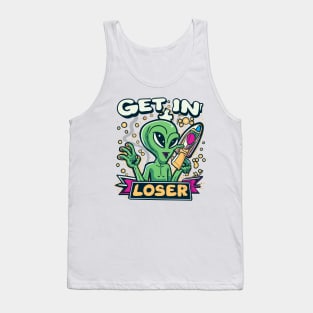 Get In Loser Alien UFO Funny Tank Top